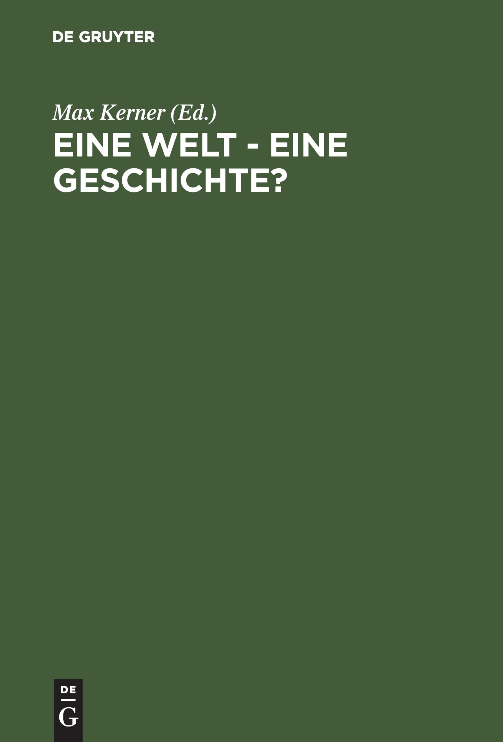 Eine Welt - Eine Geschichte? 43. Deutscher Historikertag in Aachen, 26. bis 29. September 2000 - Berichtsband Politics & History