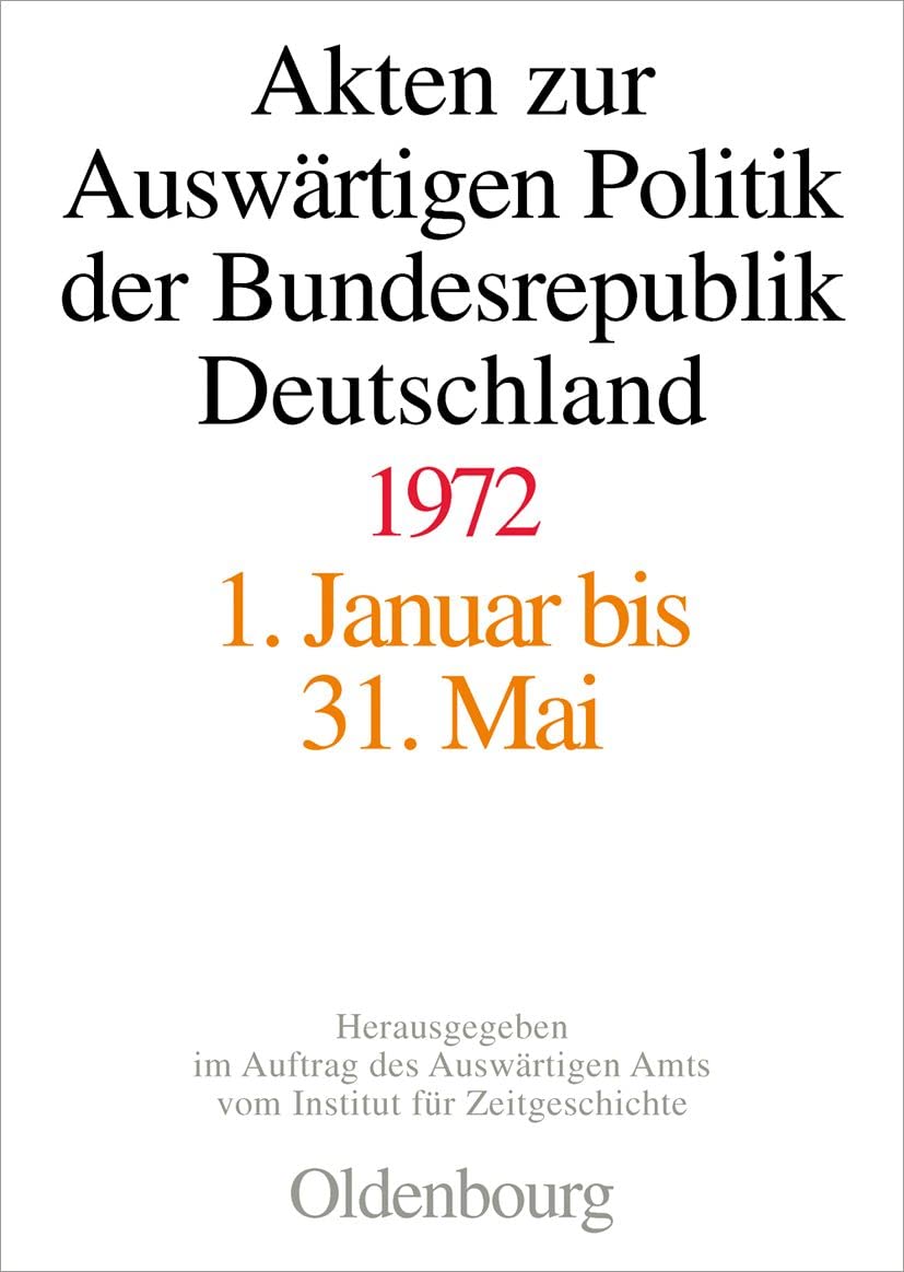 Akten zur Auswärtigen Politik der Bundesrepublik Deutschland 1972 Politics & History
