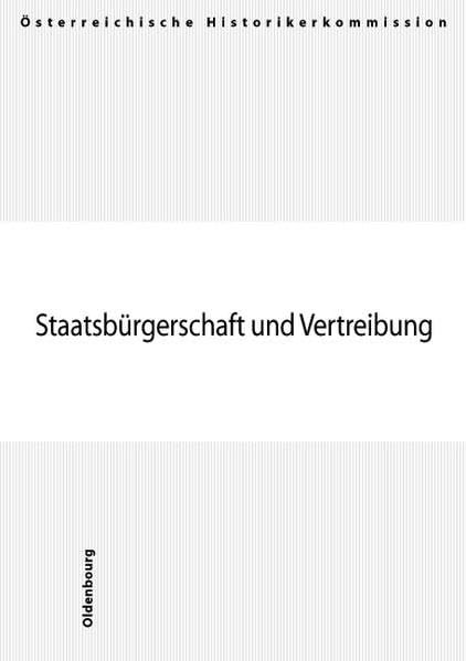 Staatsbürgerschaft und Vertreibung (Veröffentlichungen der Österreichischen Historikerkommission. Vermögensentzug während der NS-Zeit sowie Rückstellungen und Entschädigungen seit 1945 in Österreich) Law