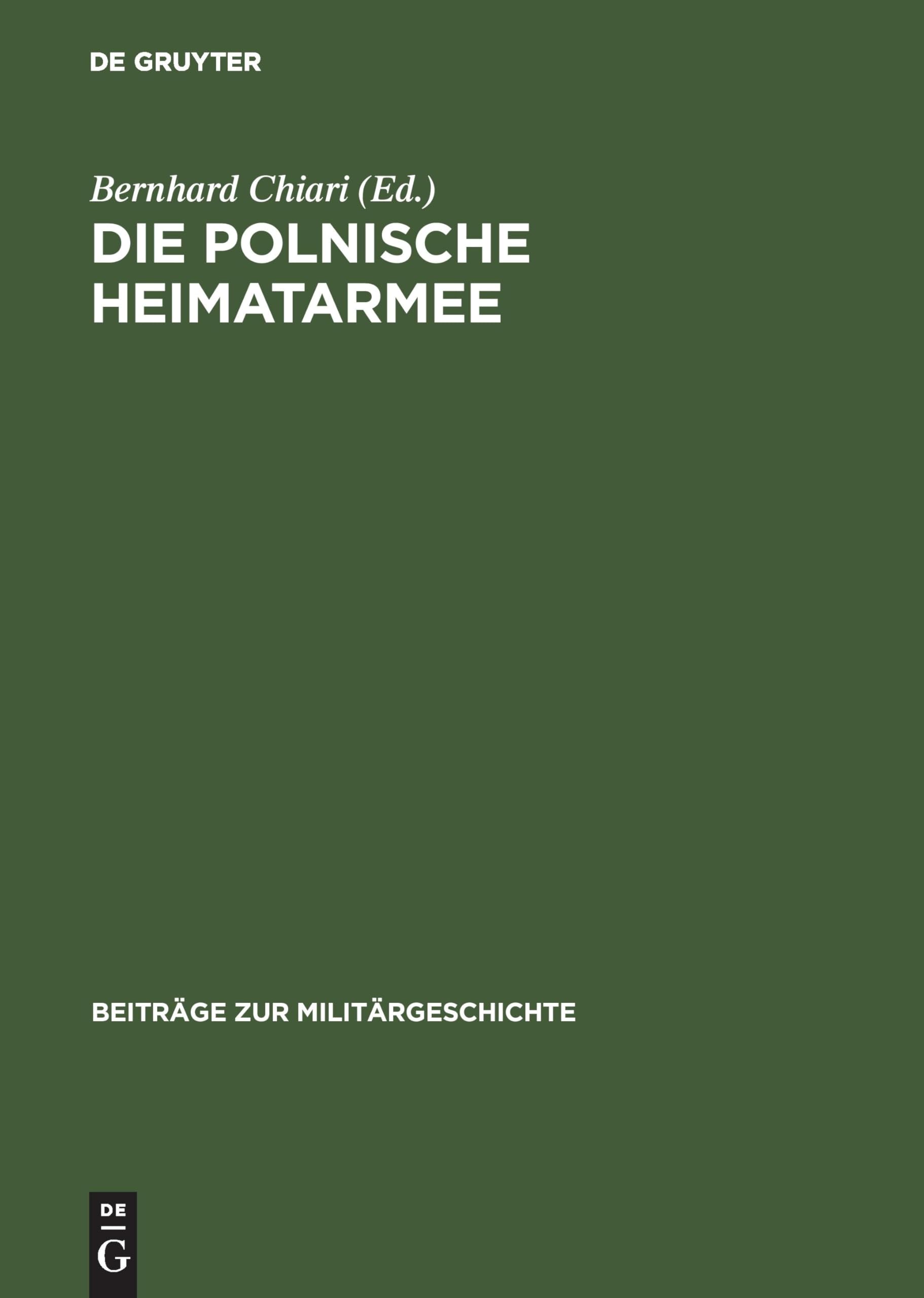 Die Polnische Heimatarmee: Geschichte Und Mythos Der Armia Krajowa Seit Dem Zweiten Weltkrieg book