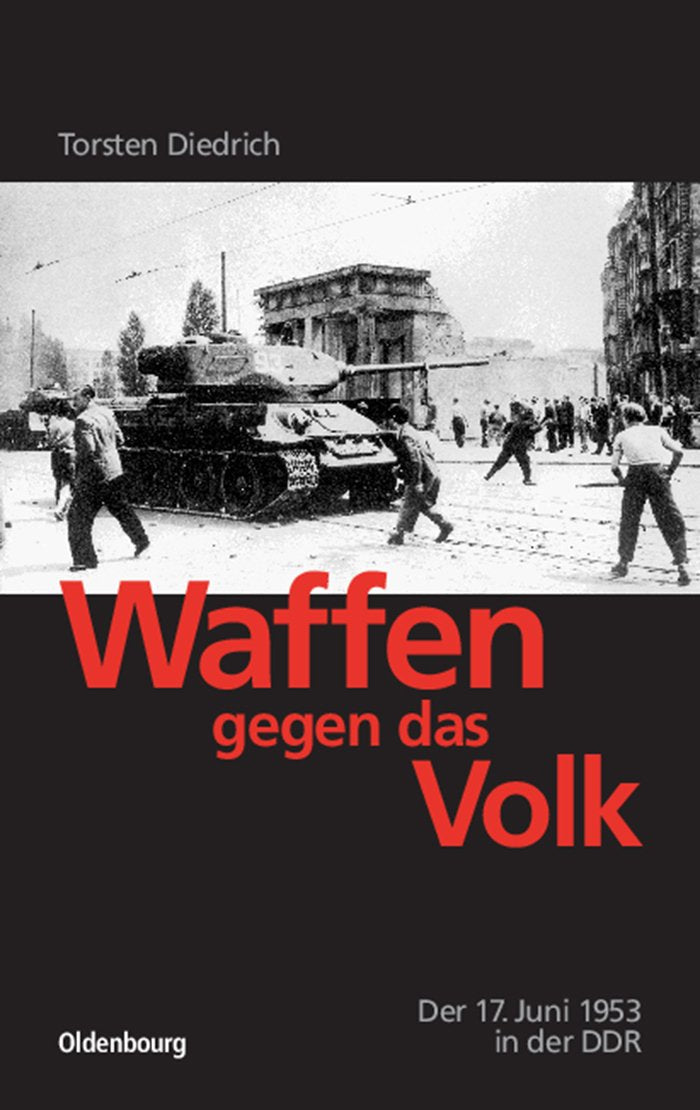 Waffen gegen das Volk: Der 17. Juni 1953 in der DDR German history