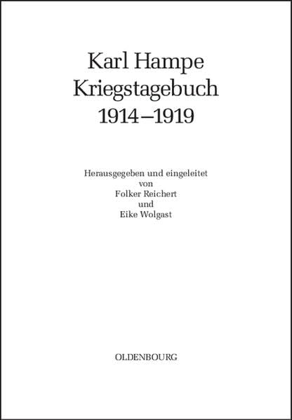 Karl Hampe: Kriegstagebuch 1914-1919 Politics & History