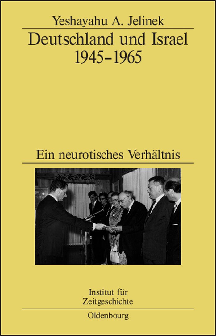 Deutschland und Israel 1945–1965: Ein neurotisches Verhältnis (Studien zur Zeitgeschichte, 66, Band 66) Social Sciences