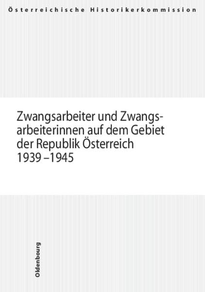 Zwangsarbeiter und Zwangsarbeiterinnen auf dem Gebiet der Republik Österreich 1939-1945: Zwangsarbeit auf dem Gebiet der Republik Österreich ... und Entschädigungen seit 1945 in Österreich) Business, Finance & Career