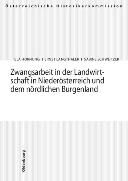 Zwangsarbeit in der Landwirtschaft in Niederösterreich und dem nördlichen Burgenland: Zwangsarbeit auf dem Gebiet der Republik Österreich 3 ... und Entschädigungen seit 1945 in Österreich) Business, Finance & Career