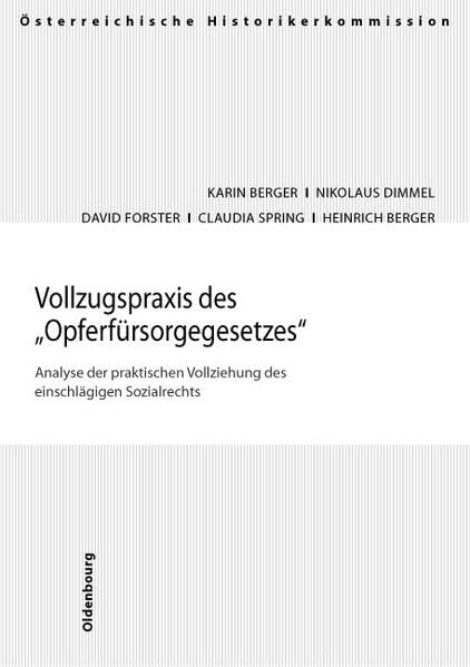 Vollzugspraxis des "Opferfürsorgegesetzes": Analyse der praktischen Vollziehung des einschlägigen Sozialrechts. Entschädigung im Sozialrecht nach ... und Entschädigungen seit 1945 in Österreich) Law