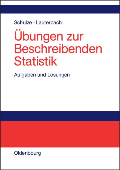 Übungen zur Beschreibenden Statistik: Aufgaben und Lösungen Law