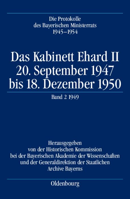 Die Protokolle des Bayerischen Ministerrats 1945-1954 / Das Kabinett Ehard II Politics & History