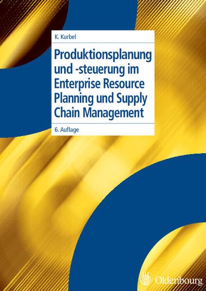 Produktionsplanung und -steuerung im Enterprise Resource Planning und Supply Chain Management (Lehrbücher Wirtschaftsinformatik) Law