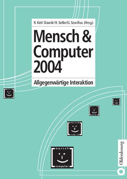 Mensch & Computer 2004: Allgegenwärtige Interaktion (Mensch & Computer – Tagungsbände / Proceedings, 2004, Band 2004) Computer Science