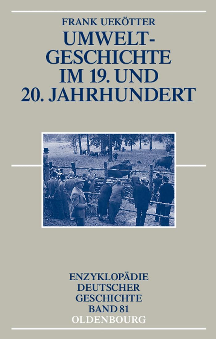 Umweltgeschichte im 19. und 20. Jahrhundert (Enzyklopädie deutscher Geschichte, 81, Band 81) Mathematics
