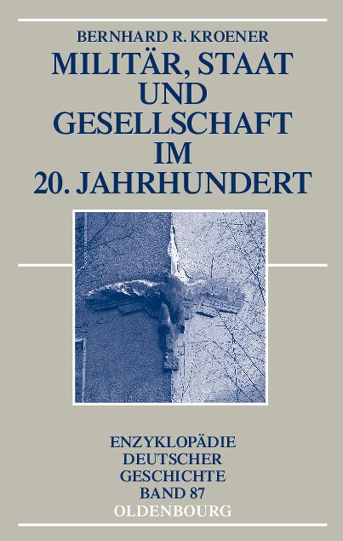 Militär, Staat und Gesellschaft im 20. Jahrhundert (1890-1990) Social Sciences