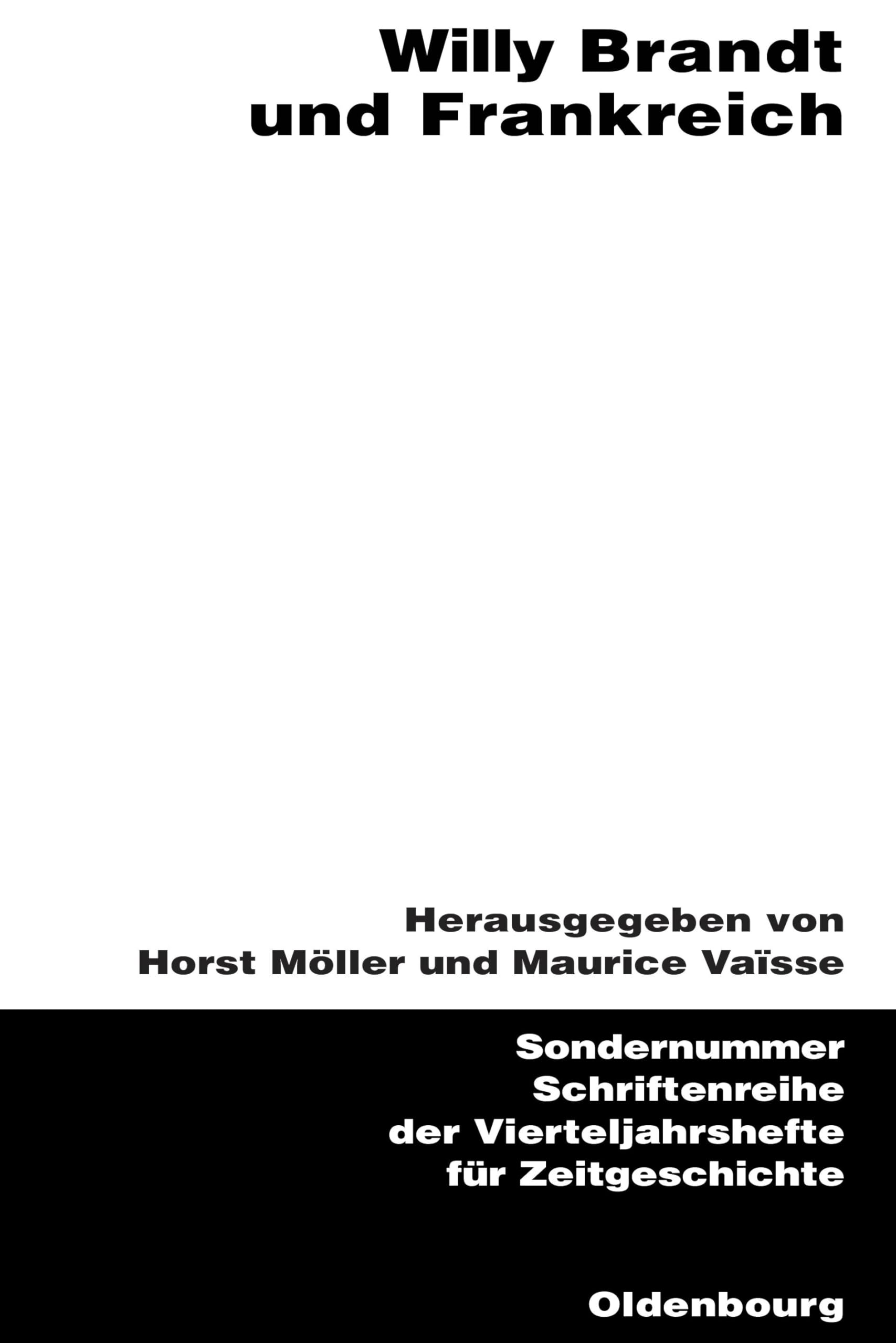 Willy Brandt und Frankreich: Zum Teil in französischer Sprache (Schriftenreihe der Vierteljahrshefte für Zeitgeschichte Sondernummer) Politics & Society Books