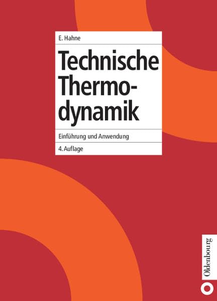 Technische Thermodynamik: Einführung und Anwendung Business & Technology