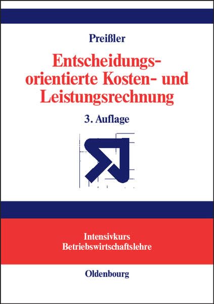Entscheidungsorientierte Kosten- und Leistungsrechnung (Intensivkurs Betriebswirtschaftslehre) Law