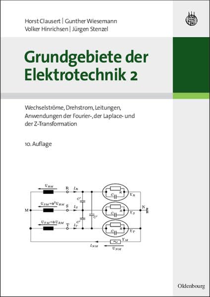 Grundgebiete der Elektrotechnik: Bd.2 : Wechselströme, Drehstrom, Leitungen, Anwendungen der Fourier-, der Laplace- und der Z-Transformation: Bd 2 Mathematics