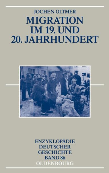 Migration im 19. und 20. Jahrhundert (Enzyklopädie deutscher Geschichte, 86) Politics & History