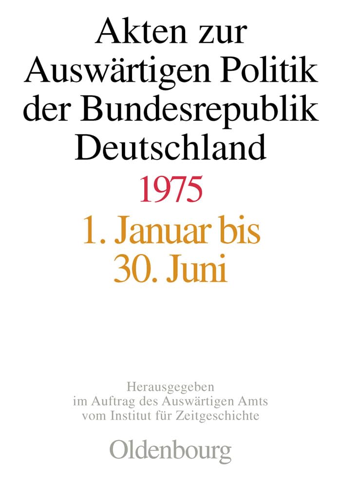 Akten zur Auswärtigen Politik der Bundesrepublik Deutschland 1975 Politics & History