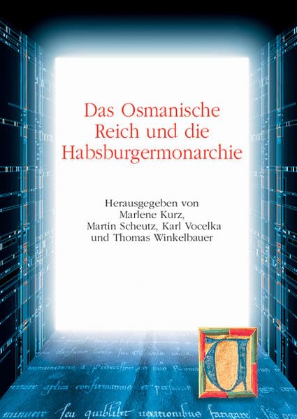 Das Osmanische Reich und die Habsburgermonarchie: Akten des internationalen Kongresses zum 150-jährigen Bestehen des Instituts für Österreichische ... Geschichtsforschung: MIÖG Ergänzungsband) Politics & History
