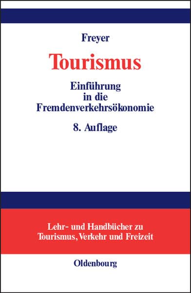 Tourismus: Einführung in die Fremdenverkehrsökonomie (Lehr- und Handbücher zu Tourismus, Verkehr und Freizeit) Law
