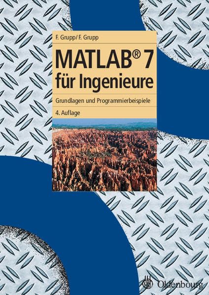 MATLAB 7 für Ingenieure: Grundlagen und Programmierbeispiele Computer Science
