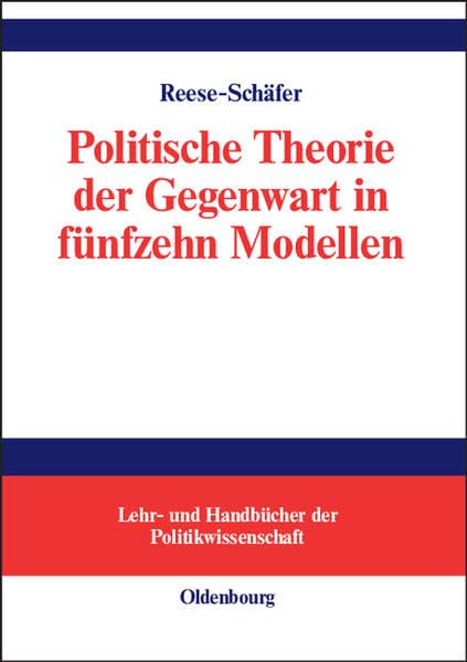 Politische Theorie der Gegenwart in fünfzehn Modellen (Lehr- und Handbücher der Politikwissenschaft) Law