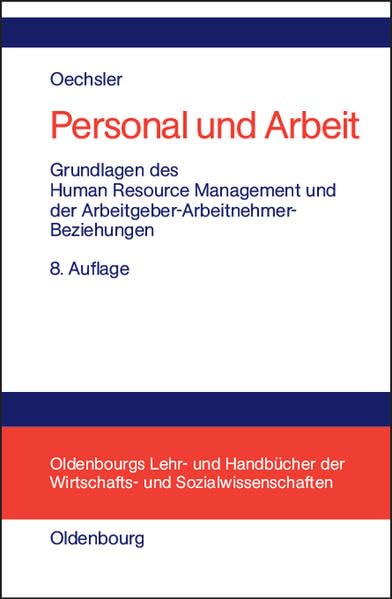 Personal und Arbeit: Grundlagen des Human Resource Management und der Arbeitgeber-Arbeitnehmer-Beziehungen (Oldenbourgs Lehr- und Handbücher der Wirtschafts- und Sozialwissenschaften) Law
