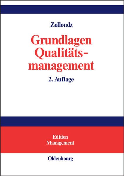Grundlagen Qualitätsmanagement: Einführung in Geschichte, Begriffe, Systeme und Konzepte (Edition Management) Law