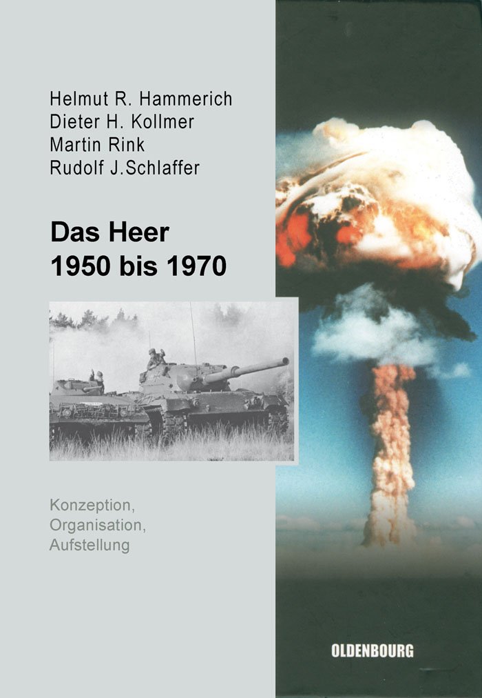 Das Heer 1950 bis 1970: Konzeption, Organisation und Aufstellung (Sicherheitspolitik und Streitkräfte der Bundesrepublik Deutschland, 3, Band 3) Photography