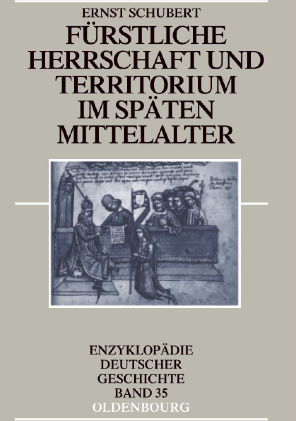 Fürstliche Herrschaft und Territorium im späten Mittelalter German history