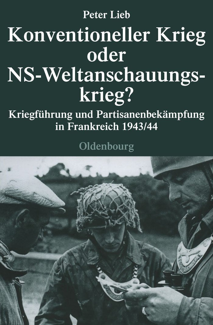 Konventioneller Krieg oder NS-Weltanschauungskrieg?: Kriegführung und Partisanenbekämpfung in Frankreich 1943/44 (Quellen und Darstellungen zur Zeitgeschichte, 69, Band 69) Law