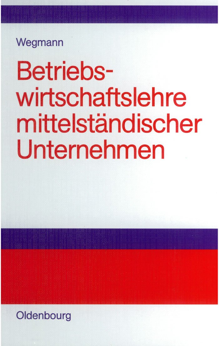 Betriebswirtschaftslehre mittelständischer Unternehmen Law