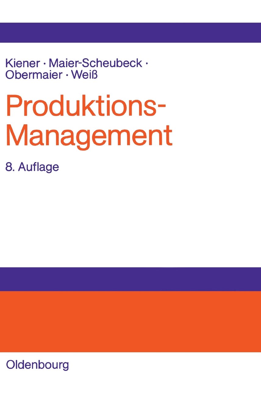 Produktions-Management: Grundlagen der Produktionsplanung und -steuerung Law