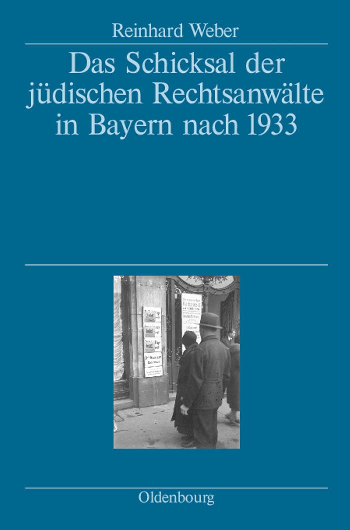 Das Schicksal der jüdischen Rechtsanwälte in Bayern nach 1933: Herausgegeben vom Bayerischen Staatsministerium der Justiz, den Rechtsanwaltskammern ... Pfälzischen Rechtsanwaltskammer Zweibrücken Law