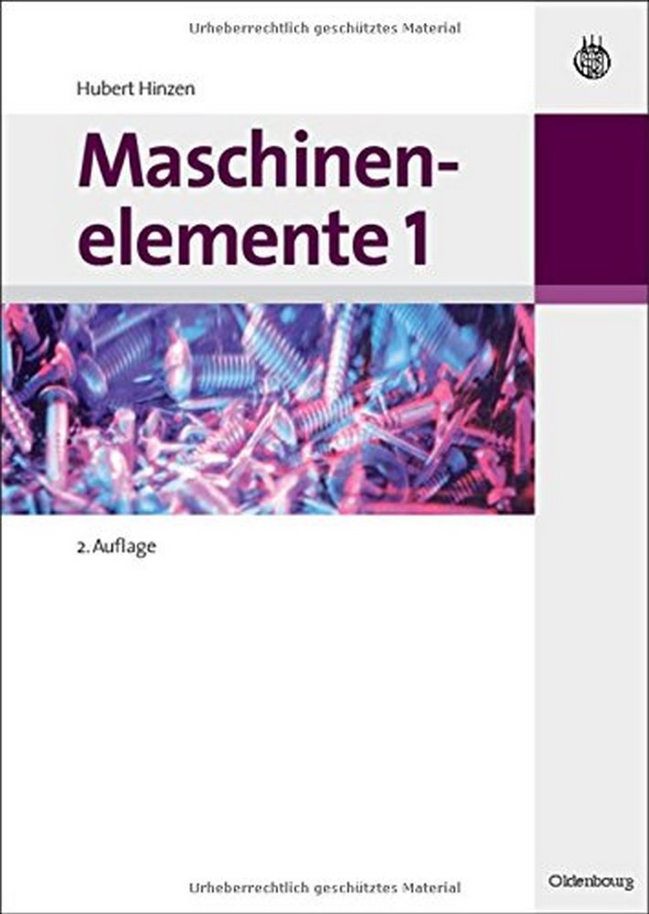Maschinenelemente 1 (Oldenbourg Lehrbücher für Ingenieure) Business & Technology