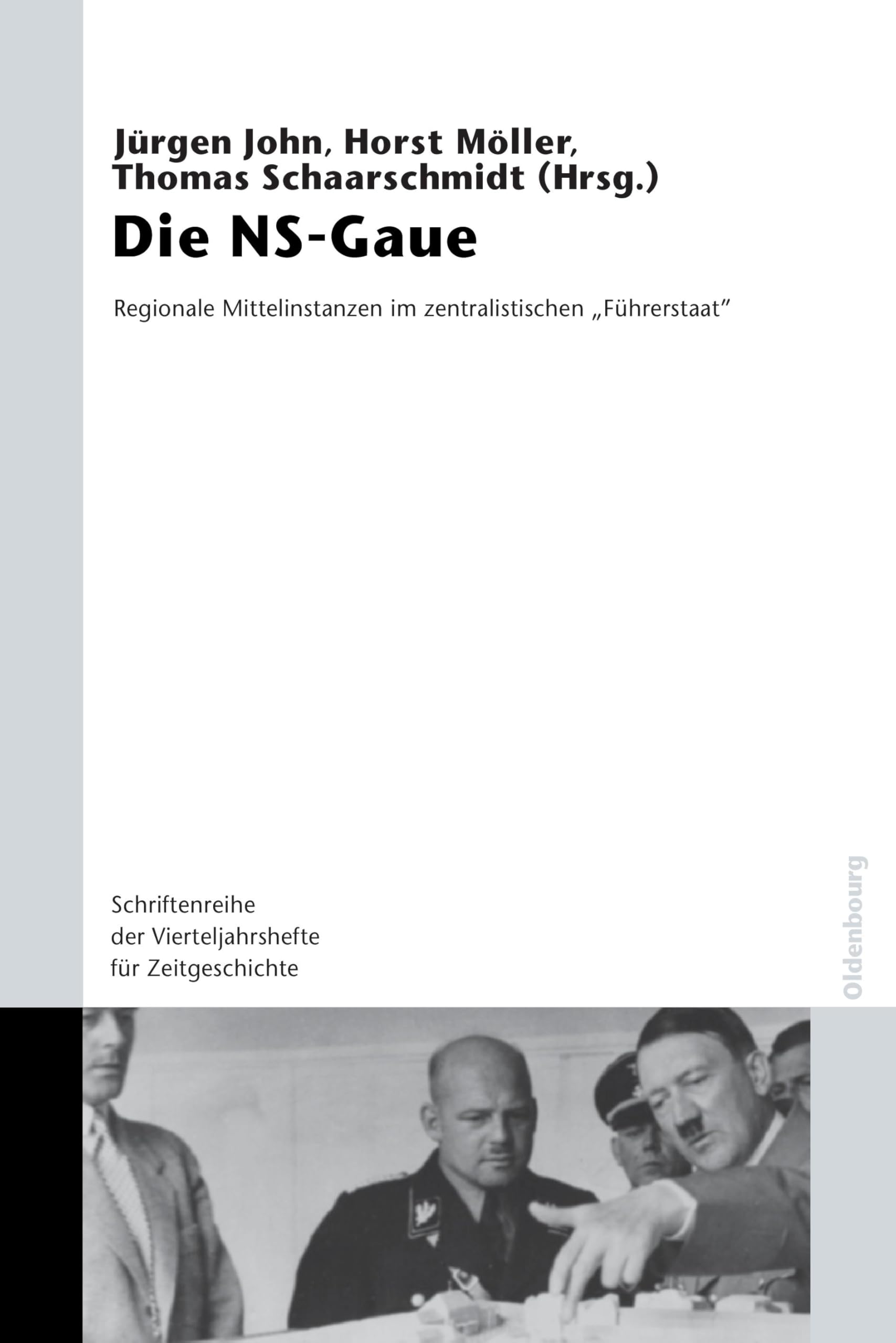 Die NS-Gaue: Regionale Mittelinstanzen im zentralistischen "Führerstaat"? (Schriftenreihe der Vierteljahrshefte für Zeitgeschichte Sondernummer) German history