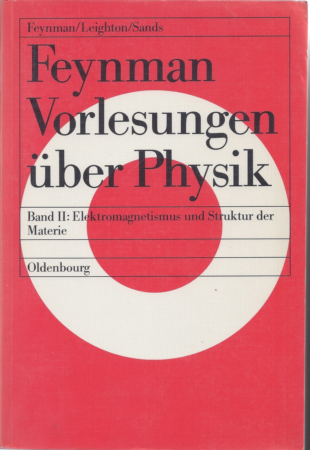 Elektromagnetismus und Struktur der Materie: Definitive Edition (Richard P. Feynman; Robert B. Leighton; Matthew Sands: Feynman-Vorlesungen über Physik) Business & Technology