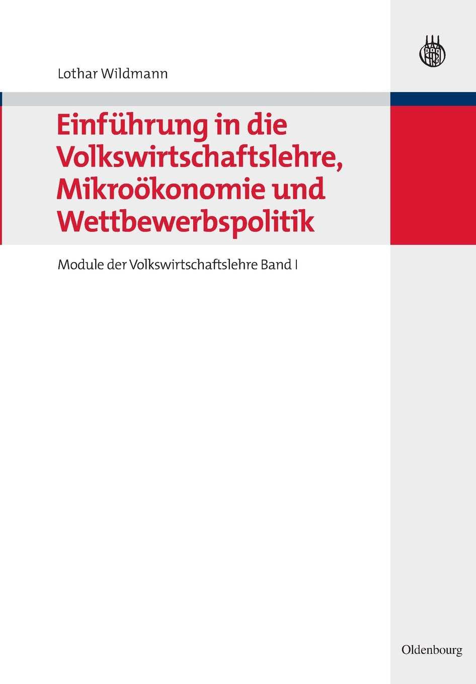 Einführung in die Volkswirtschaftslehre, Mikroökonomie und Wettbewerbspolitik: Module der Volkswirtschaftslehre Band I Law