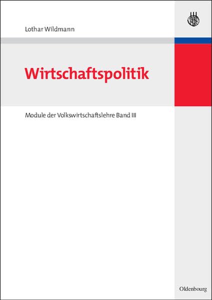 Wirtschaftspolitik: Module der Volkswirtschaftslehre: Module der Volkswirtschaftslehre Band III Law
