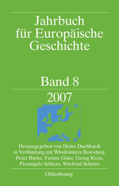 Jahrbuch für Europäische Geschichte 2007: Bd 8 Politics & History