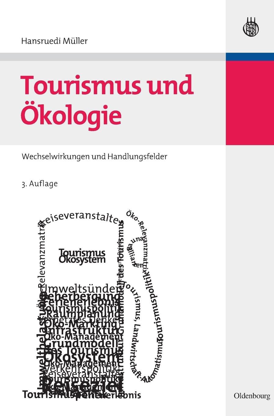 Tourismus und Ökologie: Wechselwirkungen und Handlungsfelder (Lehr- und Handbücher zu Tourismus, Verkehr und Freizeit) Law