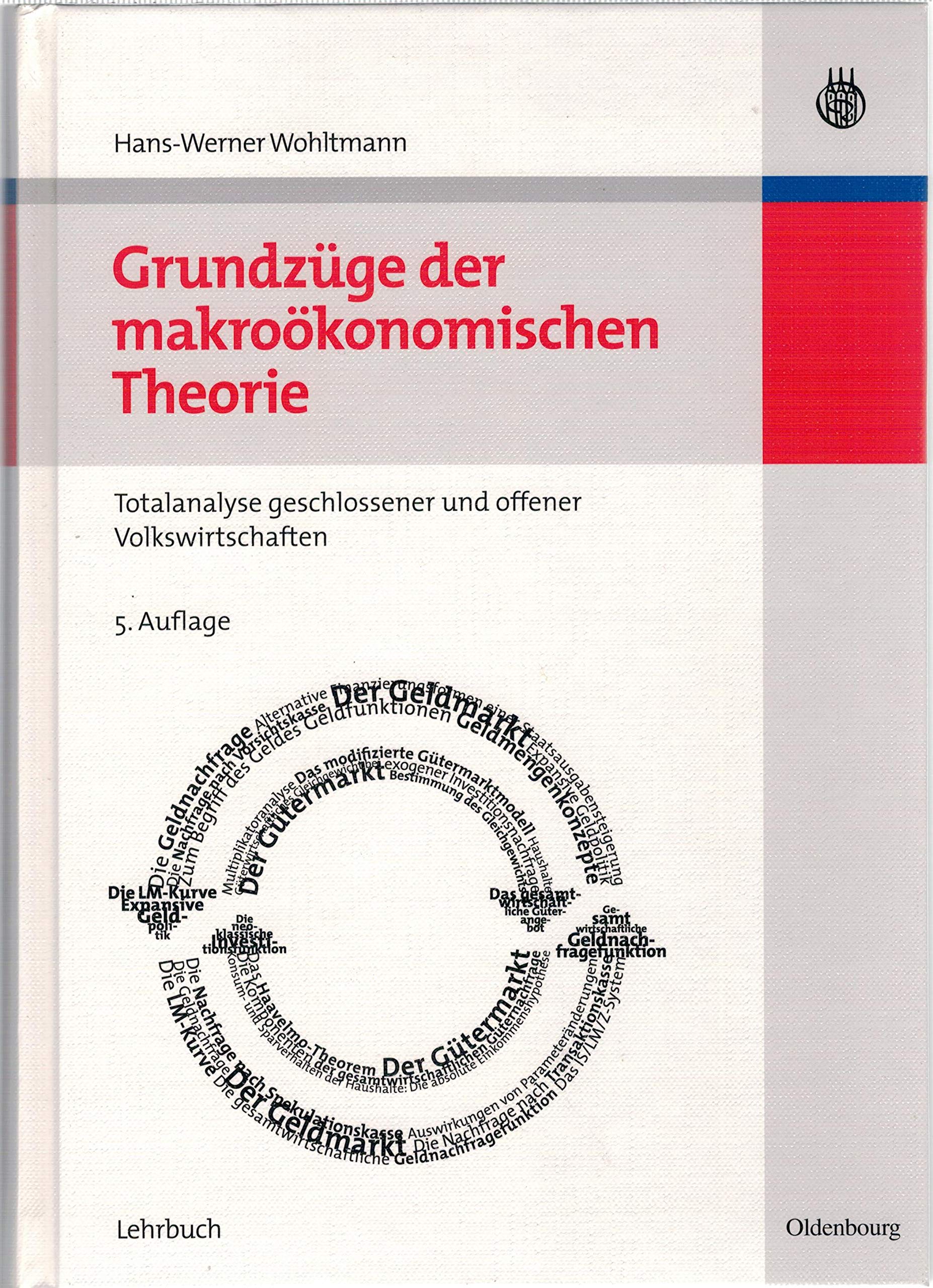 Grundzüge der makroökonomischen Theorie: Totalanalyse geschlossener und offener Volkswirtschaften (Wolls Lehr- und Handbücher der Wirtschafts- und Sozialwissenschaften) Law