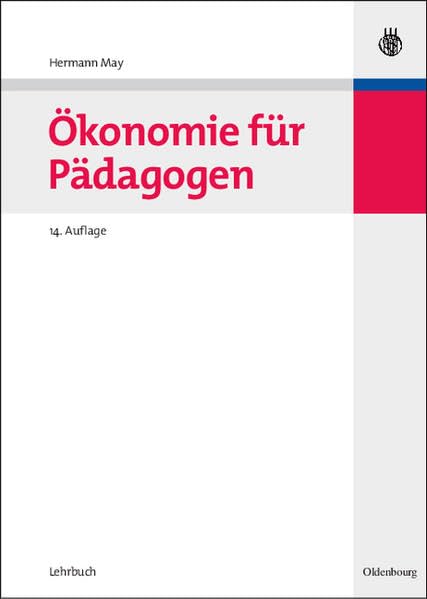 Ökonomie für Pädagogen (Oldenbourgs Lehr- und Handbücher der Wirtschafts- und Sozialwissenschaften) Learning & Reference