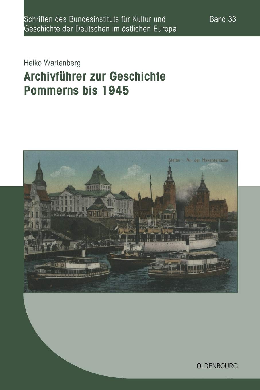 Archivführer zur Geschichte Pommerns bis 1945 (Schriften des Bundesinstituts für Kultur und Geschichte der Deutschen im östlichen Europa, 33, Band 33) Social Sciences