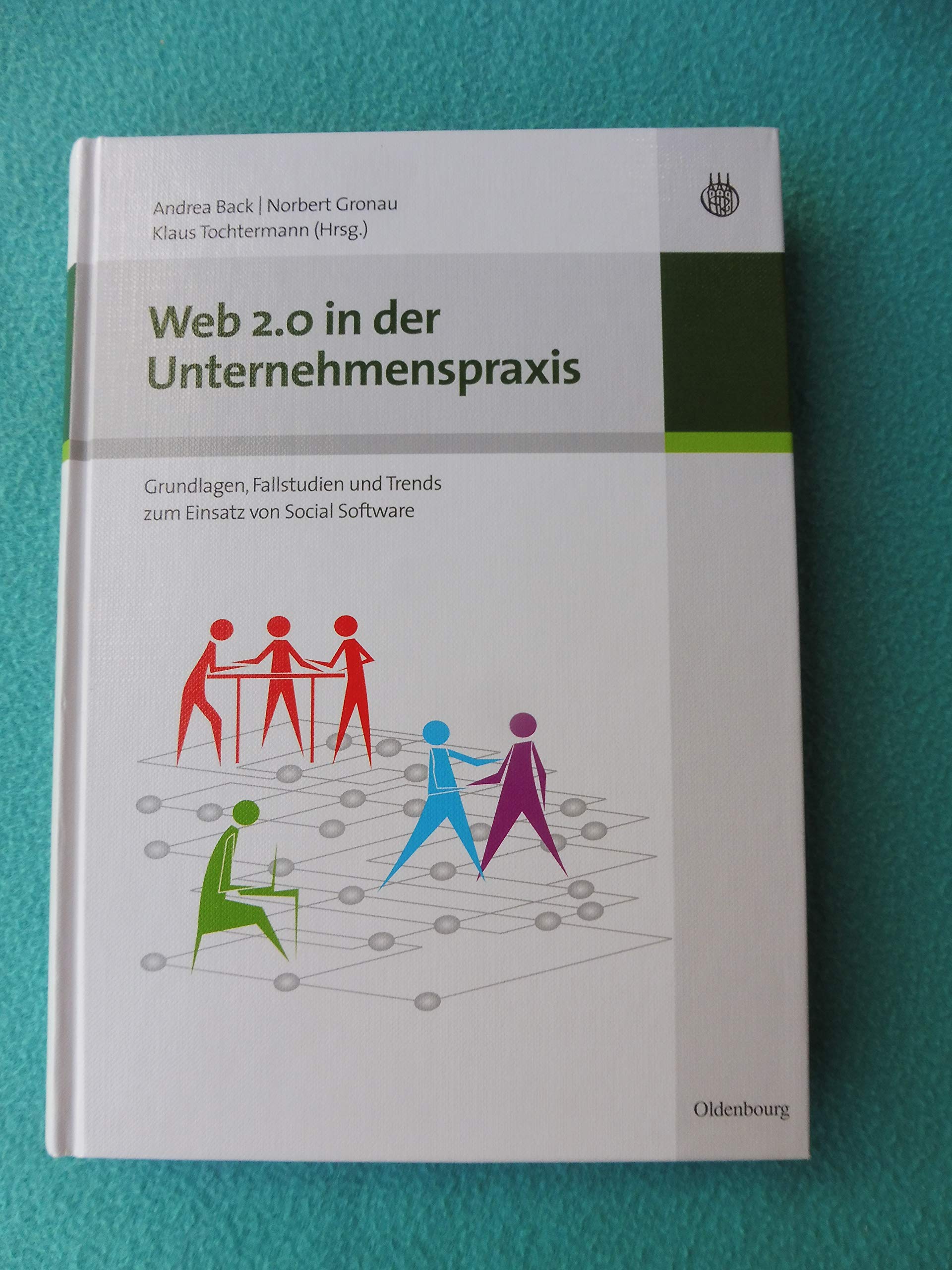 Web 2.0 in der Unternehmenspraxis: Grundlagen, Fallstudien und Trends zum Einsatz von Social Software Business, Finance & Career