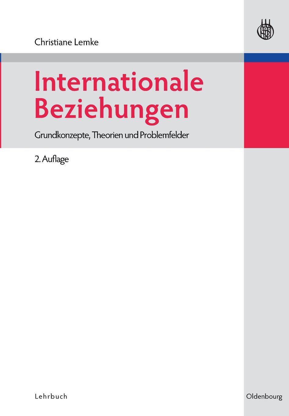 Internationale Beziehungen: Grundkonzepte, Theorien und Problemfelder (Lehr- und Handbücher der Politikwissenschaft) Law