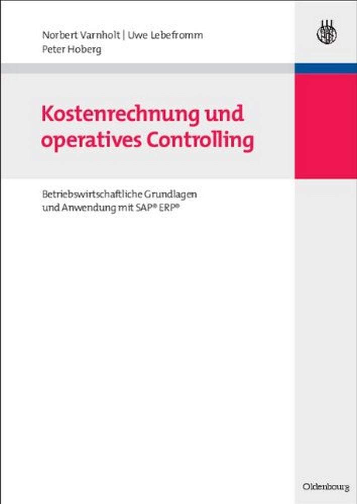 Kostenrechnung und operatives Controlling: Betriebswirtschaftliche Grundlagen und Anwendung mit SAP® ERP® Law