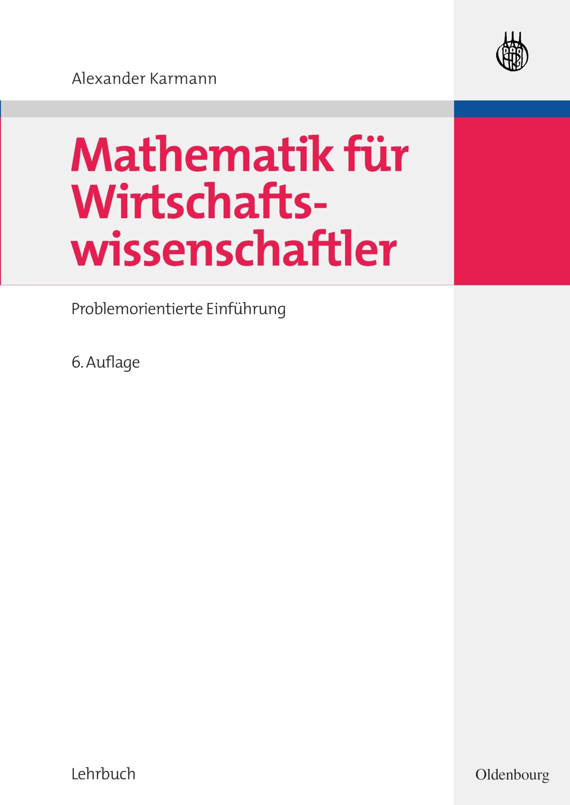 Mathematik für Wirtschaftswissenschaftler: Problemorientierte Einführung Business, Finance & Career