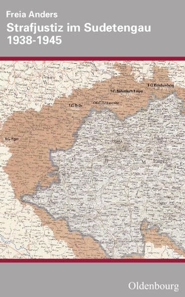 Strafjustiz im Sudetengau 1938-1945 (Veröffentlichungen des Collegium Carolinum) German history