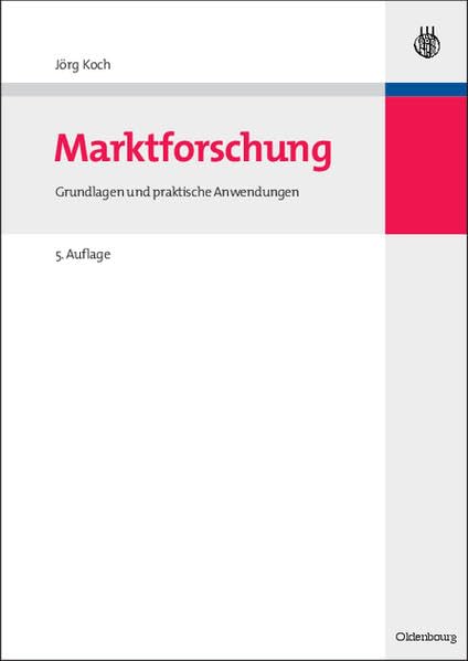 Marktforschung: Grundlagen und praktische Anwendungen (Managementwissen für Studium und Praxis) Law